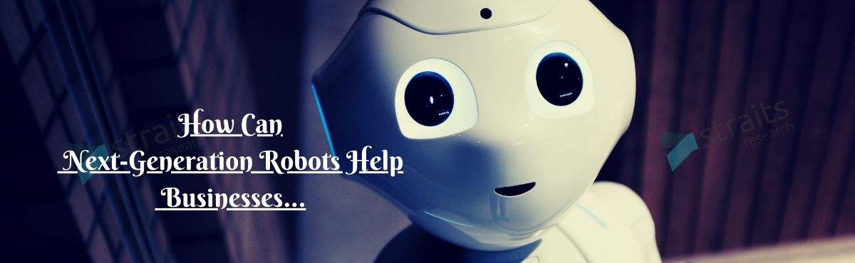 How Next-Generation Robots Will Change Businesses?